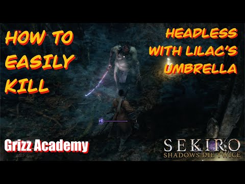Sekiro Booses Guide : How to use Lilac Umbrella vs Headless
