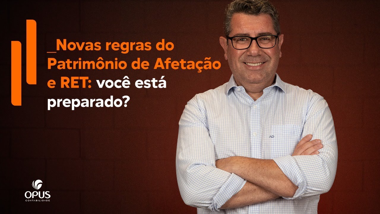 Mudanças nas normas de Patrimônio de Afetação e RET: tudo que você precisa saber!