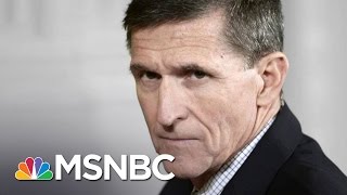 Fired Donald Trump Adviser Michael Flynn Might Have Broken The Law | The 11th Hour | MSNBC