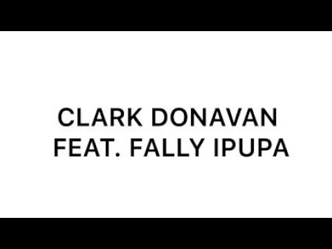 CLARK DONOVAN FEAT. FALLY IPUPA (OFFICIAL DANCE VIDEO ) MADE BY @CONGOLESEMASHUPTV