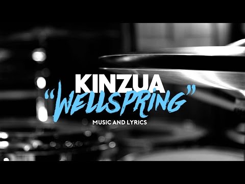 Kinzua - Wellspring Lyric Video