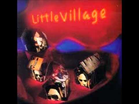Little Village (John Hiatt, Ry Cooder) - Don't think about her when you're trying to drive