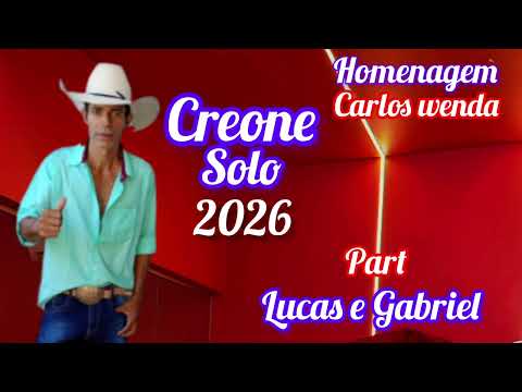 Creone solo  Part  Lucas e Gabriel ( homenagem Carlos Wenda)