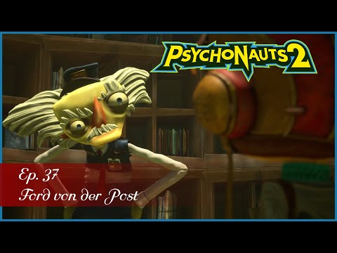 Psychonauts 2 - Ep. 37 - Ford von der Post