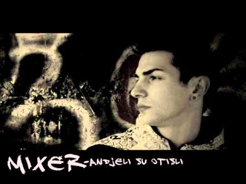 Mixer - Andjeli su otisli (Prod by. RAPLaY) 2013