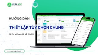 [MISA ASP] Hướng dẫn thiết lập Tùy chọn chung trên MISA ASP kế toán