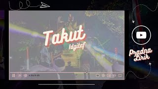 Download lagu TAKUT || IDGITAF || Lirik Video mp3