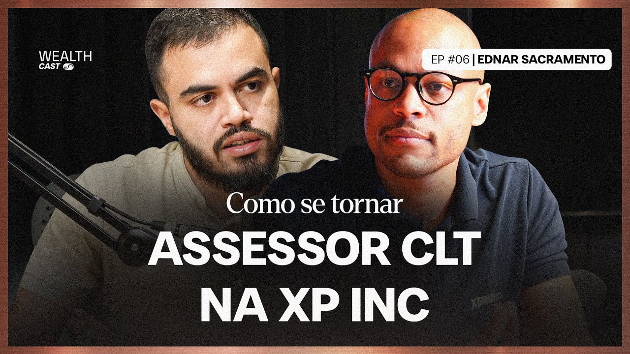 Assessor de Investimentos CLT na XP Inc, é possível? (com Ednar Sacramento, da XP Inc.)