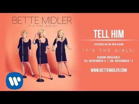 Bette Midler - Tell Him [Official Audio]