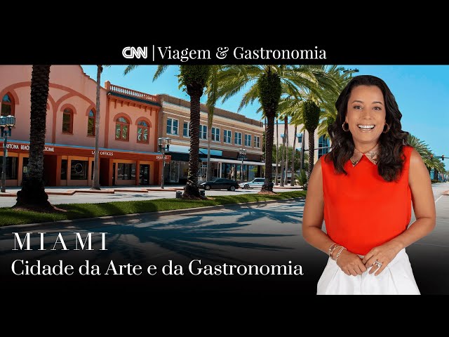 Miami: Cidade da arte e da gastronomia I CNN Viagem & Gastronomia