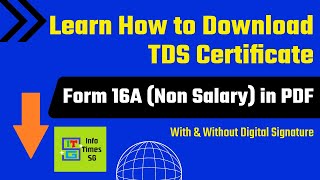 Learn How to Download TDS Certificate Form 16A (Non Salary) in PDF With & Without Digital Signature