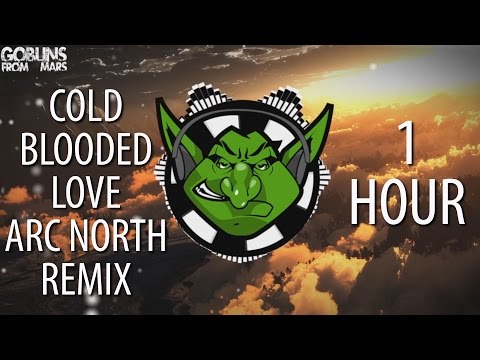 Goblins from Mars - Cold Blooded Love Ft. Krista Marina (Arc North Remix) 【1 HOUR】 Video