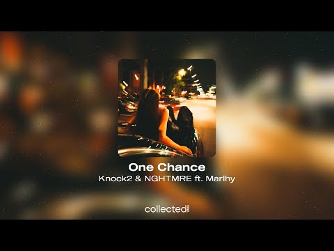 Knock2 & NGHTMRE - One Chance (ft. Marlhy)
