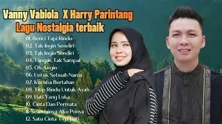 Download lagu Nostalgia Lagu Lawas Vanny Vabiola dan Harry Parintang Full Album 2023 MP3 Cover mp3