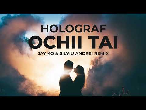 Holograf - Ochii tai (Jay Ko & Silviu Andrei Remix)