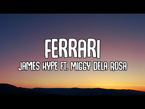 James Hype - Ferrari (Lyrics) ft. Miggy Dela Rosa
