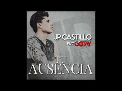 JP Castillo Ft. Gotay El Autentiko - Tu Ausencia  | Audio Oficial