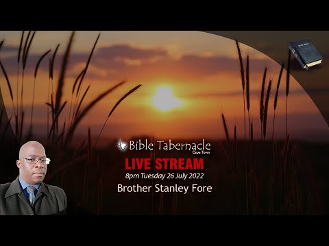 2022-0726PM - Brother Stanley Fore - God Has A Will And A Purpose