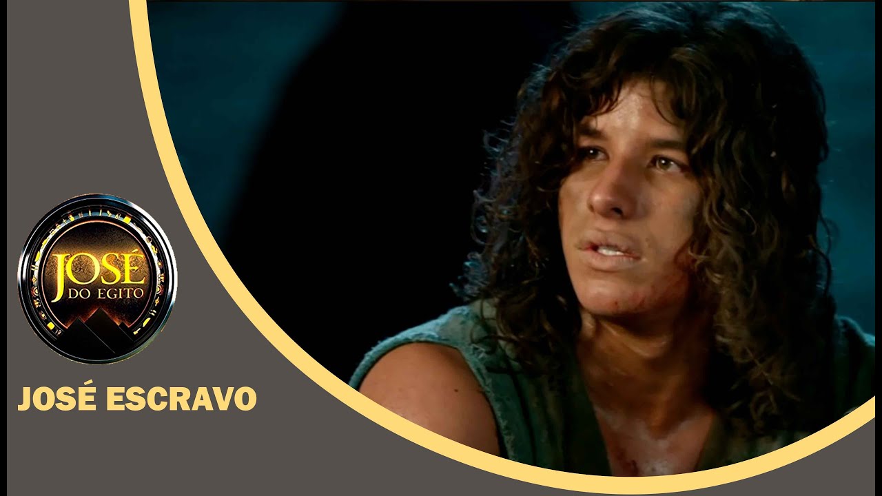 JOSÉ DO EGITO: José sofre como escravo