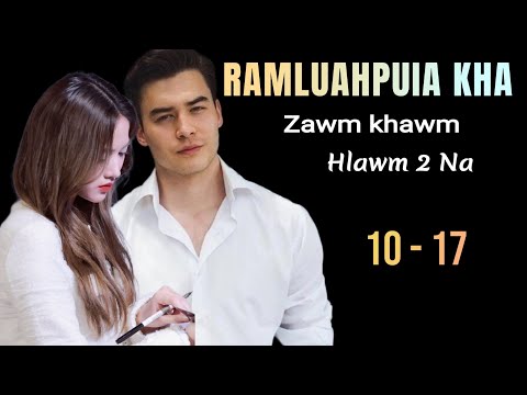 Ramluahpuia / Zawmkhawm Hlawm 2 Na / Epi 10 - 17