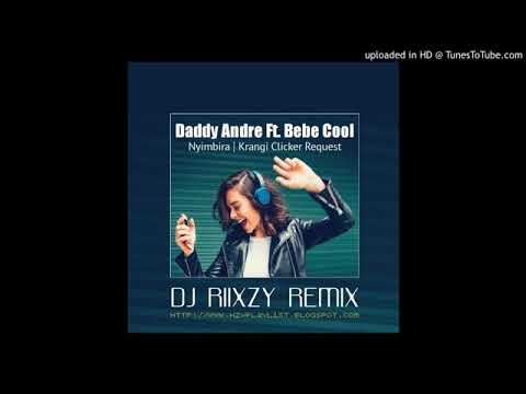 ***D@ddy Andr£ x B£b£ Cool x DJ RIIXZY   Nyimbir@ R£mix ***