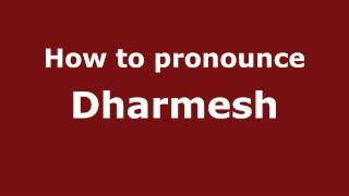 How to pronounce Dharmesh