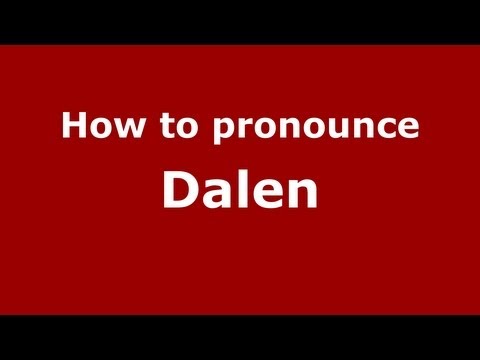 How to pronounce Dalen