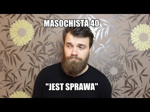Masochista 40 - "Jest sprawa"