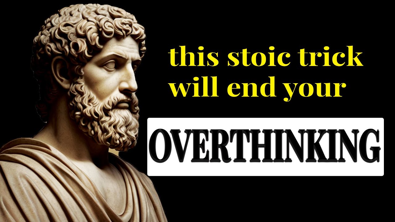 How Stoicism Helps You Stop Overthinking | Stoicism Philosophy | Marcus Aurelius