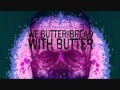 We Butter the Bread with Butter - Krawall und ...
