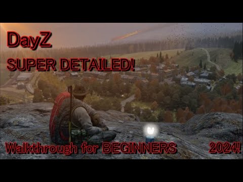 SUPER DETAILED DayZ BEGINNER Guide