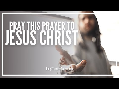 Prayer To Jesus Christ | Praise, Worship and Pray To Jesus Right Now Video