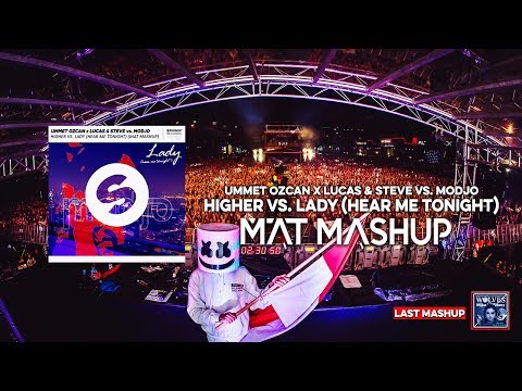 Lucas & Steve x Ummet Ozcan vs. Modjo - Higher vs. Lady Hear Me Tonight (MAT Mashup)