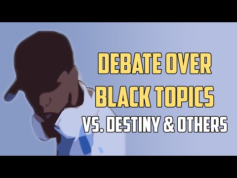 Fanatiq Vs Destiny Debate Over Black Topics