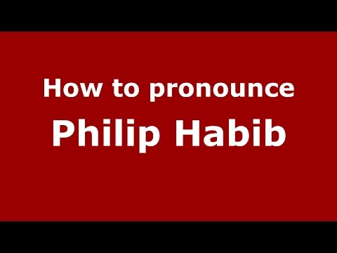 How to pronounce Philip Habib (American English/US)  - PronounceNames.com
