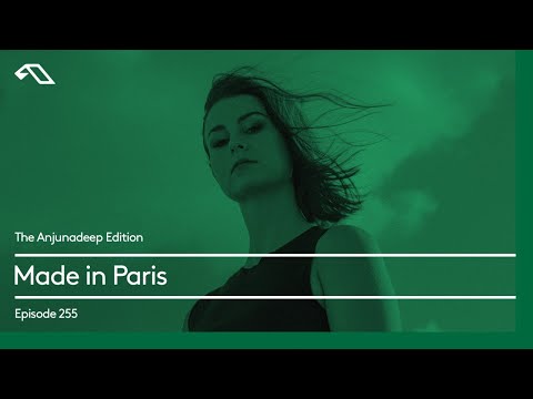 The Anjunadeep Edition 255 with Made in Paris