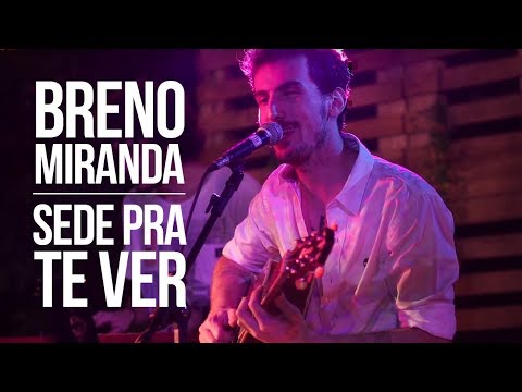 Breno Miranda - Sede Pra Te Ver - Acústica (Videoclipe Oficial)