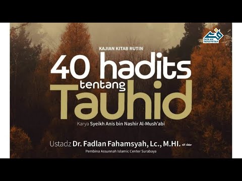 🔴 [Live] 15 . Hadits ke 18 (40 HADITS TENTANG TAUHID)- Ustadz Dr. Fadlan Fahamsyah, Lc, M.H.I