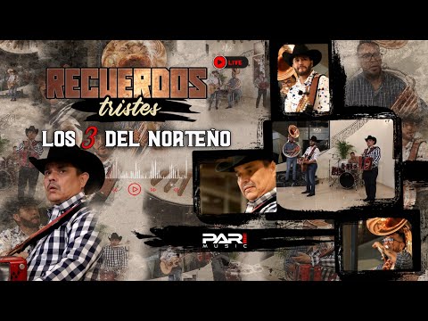 Los 3 del norteño- Recuerdos Tristes (En vivo)