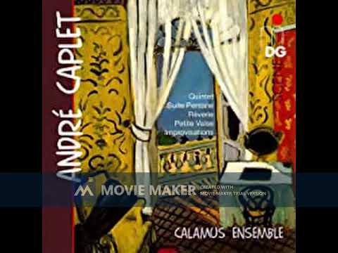 Andre Caplet   Suite Persane 1900   Calamus Ensemble
