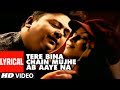 Tere Bina Chain Mujhe Ab Aaye Na Lyrical Video Song Tera Chehra Adnan Sami Feat Mahima Chaudhry