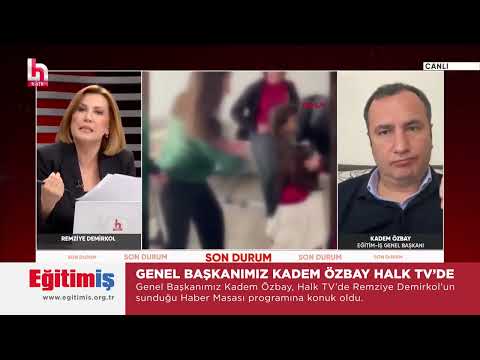 Eğitim-İş Genel Başkanı Kadem Özbay – Haber Masası - Halk TV | EĞİTİM İŞ