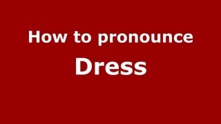 How to pronounce Dress