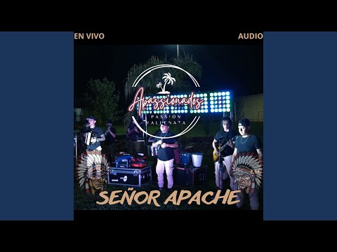SEÑOR APACHE -APASSIONADOS- PASSION VALLENATA