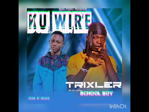 trixler ft school_boy2_-_ku wire