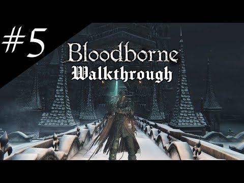 Bloodborne Completionist Walkthrough Part 5 - Trekking Through Old Yharnam