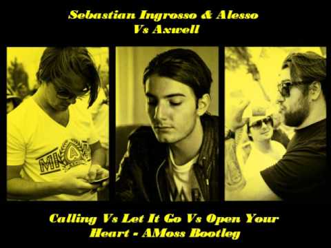 Sebastian Ingrosso & Alesso Vs Axwell - Calling Vs Let It Go Vs Open Your Heart - AMoss Bootleg