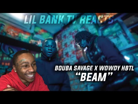 Bouba Savage x Wowdy HBTL - BEAM | (REACTION)