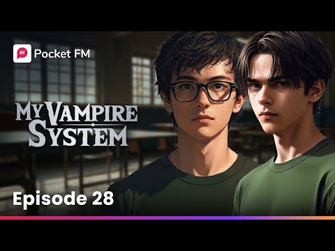 My Vampire System | Long Episode 28 | Can I Outsmart the Vampire?  | Pocket FM