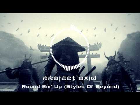Styles Of Beyond - Round Em' Up (PRoject OxiD Rapcore Remix) (2014 remastered version)
